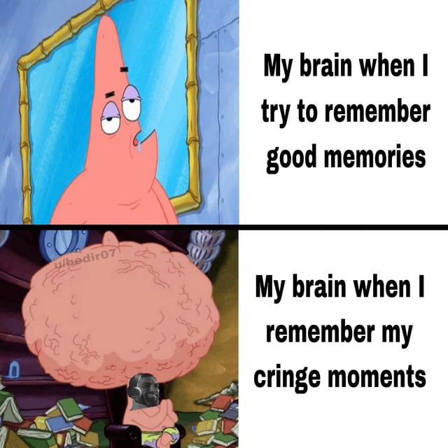 A two-panel meme featuring Patrick Star from SpongeBob SquarePants. The top panel shows Patrick standing in front of a mirror with a blank, confused expression, accompanied by the text 'My brain when I try to remember good memories'. The bottom panel depicts Patrick sitting with an exaggeratedly large, detailed brain (from the 'Patrick's Thought Process' meme template) surrounded by books, with the text 'My brain when I remember my cringe moments'. The meme humorously contrasts the difficulty of recalling positive memories versus the vivid clarity of embarrassing/cringe moments.
