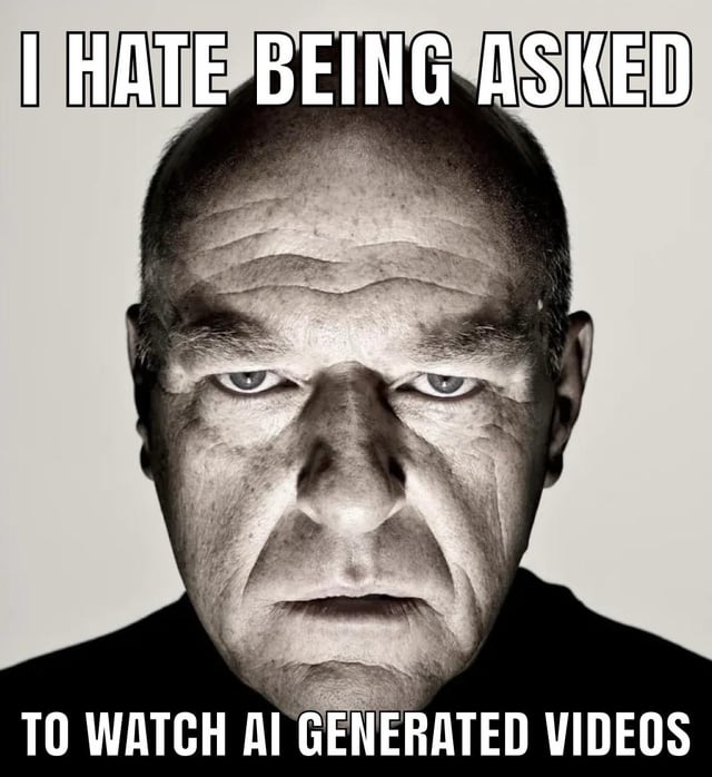 This is a single-panel grayscale meme featuring a close-up portrait of actor Dean Norris with a stern, annoyed expression staring directly at the viewer. Large, bold white text at the top reads 'I HATE BEING ASKED' and at the bottom reads 'TO WATCH AI GENERATED VIDEOS'. The meme expresses relatable frustration at being repeatedly asked to view low-effort, unpolished AI-generated video content shared by others online.