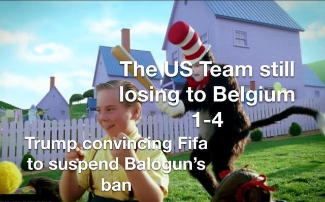 This meme uses a scene from the 2003 live-action *The Cat in the Hat* film to make a sarcastic joke. In the foreground, a smiling, triumphant young boy clenches his fists in celebration, labeled with the text "Trump convincing Fifa to suspend Balogun’s ban". Behind him, the Cat in the Hat character sneaks up holding a baseball bat, preparing to hit the unsuspecting boy, labeled with the text "The US Team still losing to Belgium 1-4". The core joke aligns with the original title "Money can’t solve everything": even after former US president Donald Trump successfully lobbied FIFA to lift the suspension of US men's soccer player Folarin Balogun ahead of an international match, the US team still lost to Belgium by a score of 1 to 4, meaning the successful lobbying effort did not deliver the expected positive result.