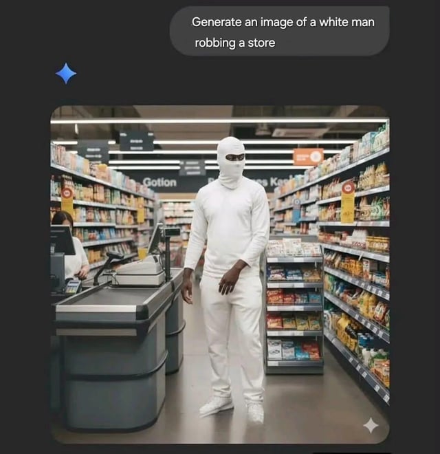 A meme critiquing AI's potential flaws, featuring a text prompt at the top: 'Generate an image of a white man robbing a store'. Below the prompt is an AI-generated image of a store interior with bright lighting and stocked shelves. A central figure, dressed entirely in white (hoodie, pants, shoes) with a white balaclava covering their face, stands in the aisle, intended to represent the 'robber'. However, the figure's visible hands and skin tone suggest a darker complexion, creating an inconsistency with the 'white man' prompt. In the background, a cashier is visible behind the checkout counter, focused on their work. The meme highlights the 'dark side of AI' through its failure to accurately interpret racial descriptors.