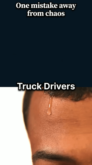 A meme structured with two text sections and a central image. The top section features the text 'One mistake away from chaos' in white font against a dark background. Below this, there is a close-up photograph of a real person's forehead, prominently displaying a single sweat drop, which visually conveys stress or anxiety. Underneath the image, the text 'Truck Drivers' is shown in white font, creating a humorous yet relatable implication that truck drivers operate in high-pressure environments where a single error could lead to chaotic consequences.