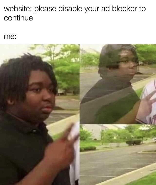 This is a three-panel relatable meme. The top text first sets up a common internet scenario: a website displays a prompt asking visitors to disable their ad blocker to continue accessing the site's content, followed by the label 'me:' to introduce the user's reaction. The first panel features a Black young man with an unimpressed, annoyed expression holding up two fingers. The second panel shows the man partially faded and semi-transparent, and the third panel is completely empty with the man vanished entirely, visually representing that the user chooses to immediately leave the website instead of complying with the ad blocker disable request.