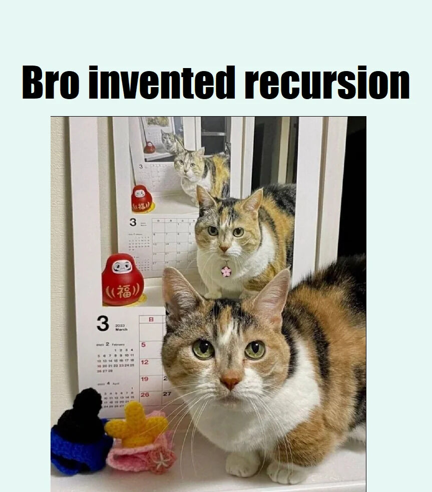 A meme featuring a calico cat with a white, orange, and black coat sitting in front of a mirror, creating a recursive visual effect where the cat's reflection appears repeatedly in the mirror behind it. The top text reads 'Bro invented recursion,' humorously equating the cat's mirror-induced infinite reflection to the programming concept of recursion (a function calling itself). The cat has a curious, alert expression with wide green eyes. In the background, there is a white calendar displaying March 3, 2023, and a small red Daruma doll with the Japanese character '福' (meaning 'fortune' or 'luck') placed on the windowsill.