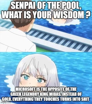 A two-panel animated meme featuring a 'Senpai of the Pool' scenario. The top panel shows a character with brown hair (viewed from behind, wearing a white shirt) addressing someone in a pool, asking 'SENPAI OF THE POOL, WHAT IS YOUR WISDOM ?'. The bottom panel reveals the pool senpai: a white-haired animated character with blue eyes submerged in water, responding with a sarcastic joke comparing Microsoft to King Midas. The senpai explains that unlike Midas, who turned everything to gold, Microsoft 'turns everything they touches into shit'.