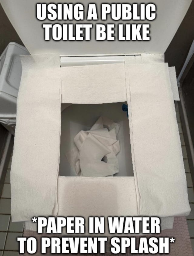This humorous meme shows an extremely exaggerated version of how some people prepare to use a public toilet. The entire toilet seat and rim is fully covered in multiple layers of toilet paper, with only a small square hole cut out in the center for use. Additional toilet paper is placed in the toilet bowl water to prevent splashback, as noted in the on-image text. The meme poses an unspoken question of whether this extreme level of precaution comes from obsessive-compulsive disorder (OCD) or is just a smart hack to avoid germs and splashes in public restrooms, tapping into the common anxiety many people feel about using public toilets.