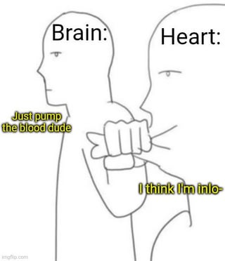 This is a single-panel line art meme featuring two simplified human figures representing the brain and heart of a single person. The left figure is labeled 'Brain:', has a bored expression, and holds a fist over the mouth of the right figure labeled 'Heart:'. Text next to the brain reads 'Just pump the blood dude', while half-formed text next to the heart reads 'I think I'm inlo-', cut off by the brain's action. The joke refers to the common experience where a person's rational mind tries to stop their emotional side from developing romantic feelings for someone who has obvious negative romantic red flags, which aligns with the original post's title.