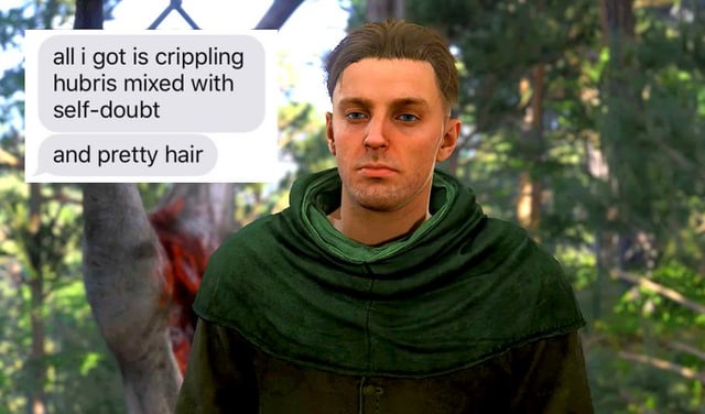 An image depicting a male character wearing a green hooded cloak standing in a forested environment. The character has short brown hair and a neutral, slightly serious expression. In the top-left corner, a white dialogue bubble contains the text: 'all i got is crippling hubris mixed with self-doubt and pretty hair'. The setting appears to be a fantasy or medieval-themed context, likely from a video game, TV show, or movie screenshot that has been edited to add the humorous, self-deprecating text, creating a meme that contrasts the character's earnest appearance with sarcastic self-reflection.