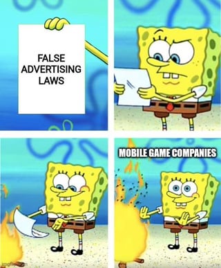 This is a 4-panel meme using footage from the SpongeBob SquarePants animated series. Panel 1: SpongeBob holds up a sheet of paper labeled 'FALSE ADVERTISING LAWS'. Panel 2: SpongeBob examines the paper with a skeptical, annoyed expression. Panel 3: SpongeBob smirks and tosses the paper into a small fire on the ground. Panel 4: SpongeBob stands smugly next to the fully burning paper, with the text 'MOBILE GAME COMPANIES' above him. The meme satirizes the common practice of mobile game publishers running deceptive ads with fake, exaggerated gameplay that does not match the actual product, implying these companies openly disregard false advertising regulations as if they are destroying the laws themselves.