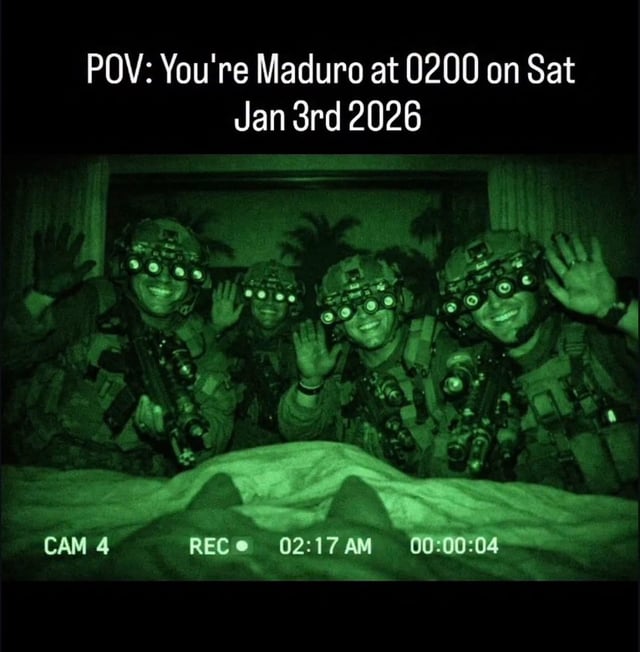 The meme features a top text overlay reading 'POV: You're Maduro at 0200 on Sat Jan 3rd 2026'. Below the text is a green-tinted night vision photograph showing four soldiers in military gear, each wearing night vision goggles with illuminated lenses. The soldiers are smiling and waving their hands, positioned around what appears to be a bed, suggesting they are in a bedroom setting. At the bottom of the image, there are simulated security camera elements: 'CAM 4', 'REC', '02:17 AM', and '00:00:04', including a red 'REC' indicator light. The scene humorously implies a fictional scenario where Maduro (likely referring to Nicolás Maduro, President of Venezuela) is unexpectedly confronted by soldiers in the middle of the night.