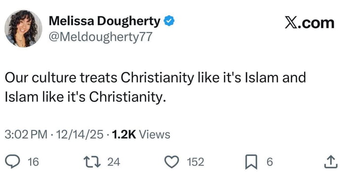 A screenshot of a social media post from X.com (formerly Twitter) by user Melissa Dougherty (@Meldougherty77). The post contains the text: 'Our culture treats Christianity like it's Islam and Islam like it's Christianity.' Below the post, engagement metrics are visible: 16 comments, 24 retweets, 152 likes, 6 bookmarks, and 1.2K views. The post was published at 3:02 PM on December 14, 2025. The user's profile picture is a headshot of a woman with curly hair, appearing to be a real person. The X.com logo is present in the top right corner.