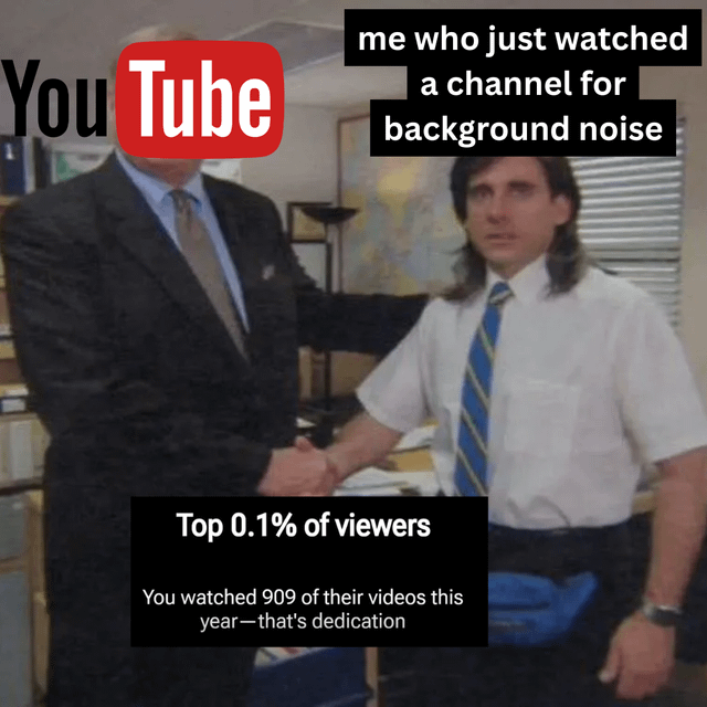 A meme featuring a scene from 'The Office' TV show where Michael Scott (in a suit) shakes hands with Dwight Schrute (wearing a white shirt, blue striped tie, and unusual long hair). The top left corner displays the YouTube logo. Text overlays include 'me who just watched a channel for background noise' in the top right and 'Top 0.1% of viewers You watched 909 of their videos this year—that's dedication' at the bottom. The meme humorously depicts the irony of being recognized as a top viewer for a channel one only uses for background noise.