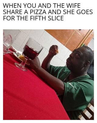 This is a relatable relationship meme that jokes about unequal splitting of shared pizza between a romantic couple, playing on the concept of 'equality meaning 50/50' sharing. The top text sets up the scenario: when you share a pizza with your wife and she takes a fifth slice (more than half of an 8-slice pizza), and the image shows a real man with a shocked, wide-eyed expression staring directly at the viewer. He holds a tiny crumb of pizza in one hand and an extremely oversized glass of red wine in the other, visually conveying his shocked, defeated reaction to the unequal split.