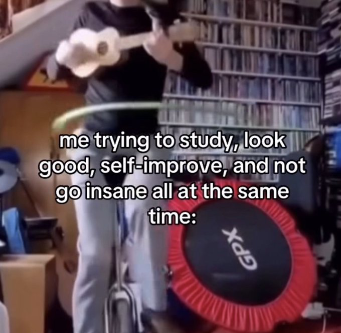 The image displays a person standing in a room filled with media shelves of CDs, a mini trampoline, and various musical equipment. The person is simultaneously playing a small ukulele and spinning a hula hoop around their waist. Overlaid text on the image reads 'me trying to study, look good, self-improve, and not go insane all at the same time:'. The meme uses the absurd visual of a person performing multiple unrelated, competing difficult tasks at once as a humorous, relatable representation of the overwhelming pressure many people feel to succeed at a wide range of personal and self-improvement goals simultaneously.