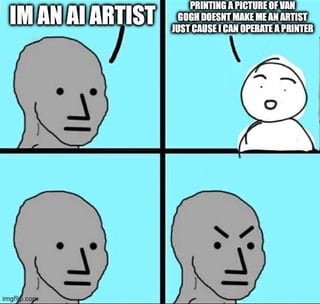 This is a 4-panel comic meme that debates the legitimacy of AI art using common meme character templates. In the first panel, the grey NPC Wojak states he is an AI artist. In the second panel, a small white stick figure presents a common anti-AI-art argument, comparing creating art with AI to printing an existing Van Gogh painting: he claims operating a printer does not make someone an artist just as using AI should not. The third panel shows the NPC pausing, and the fourth panel shows him angry, highlighting the flaw in this argument: creating art with AI involves significant creative input including prompt curation, guidance, and editing, which is much more involved than simply printing a pre-existing finished artwork. The meme refutes this common bad-faith analogy used by critics of AI art.