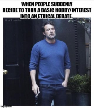 This is a single-panel reaction meme that uses the popular candid photograph of actor Ben Affleck looking tired and exasperated. The overlaid text describes the common frustrating experience where people take an ordinary, harmless personal hobby or casual interest and unnecessarily turn it into a full-blown ethical debate. Ben Affleck's closed-eye, fed-up expression perfectly conveys the feeling of exhaustion and annoyance at this unnecessary, unprompted conflict over something benign.