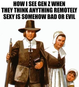 A meme featuring a historical illustration of three Puritan-era individuals (an adult male holding a musket and book, an adult female in a bonnet, and a child peeking from behind) with overlaid text criticizing Gen Z's perceived tendency to view mild sexuality as negative or evil. The Puritan imagery, associated with strict moral codes, is used satirically to compare this generational attitude to historical puritanism.