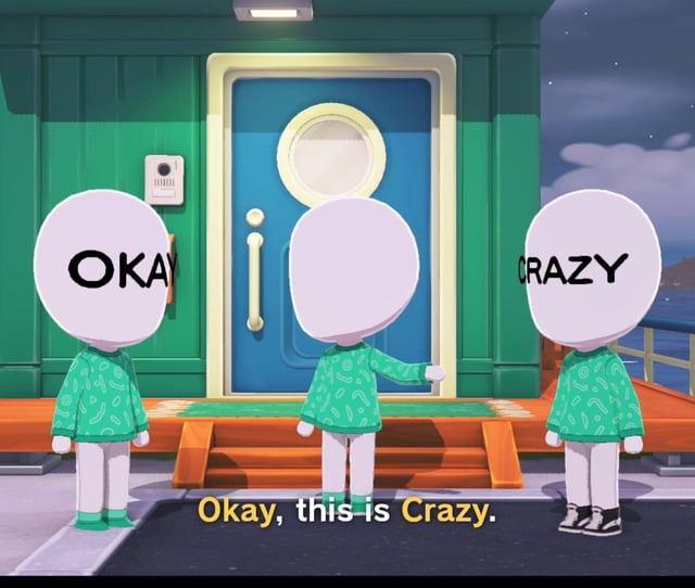 This is a meme edited from *Animal Crossing: New Horizons* game footage. It shows three custom character figures with blank round heads standing in front of a building door. The character on the left has the word "OKAY" printed on its head, the character on the right has "CRAZY" printed on its head, and the middle character faces the door with one hand reaching toward the door handle. The caption at the bottom of the image reads "Okay, this is Crazy.", which forms a literal pun by matching the two key words in the caption directly to the two characters on both sides.