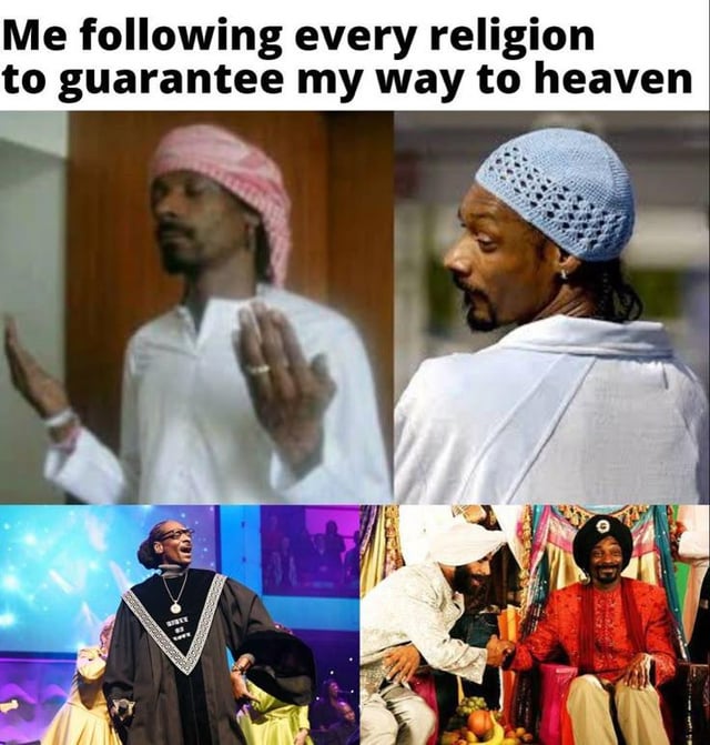 This meme is a 2x2 collage of four real photos of famous rapper Snoop Dogg, with each photo showing him dressed in attire associated with a different major world religion. At the top of the image, the text caption reads 'Me following every religion to guarantee my way to heaven'. The joke plays on the idea that someone who has committed many sins wants to 'cover all bases' to ensure they get entry into heaven by following every religion instead of just one, which matches the meme's original title 'When your sins are too much'.
