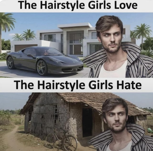 This is a two-panel comparative satirical meme. The top panel is labeled 'The Hairstyle Girls Love', featuring an attractive man with medium-length brown hair standing in front of a large modern luxury mansion, an expensive Ferrari sports car, and tropical palm trees to signal high wealth status. The bottom panel is labeled 'The Hairstyle Girls Hate', showing the *exact same man with an identical hairstyle* standing in front of a run-down rural mud hut, with a beat-up old bicycle parked outside to signal low wealth status. The joke subverts the stated premise: the only difference between the two panels is the man's financial status, not his hairstyle, mocking the common idea that women prioritize trivial appearance details like hairstyle over financial security, which aligns with the original title reference to current economic pressures making financial stability a far higher priority for many people.