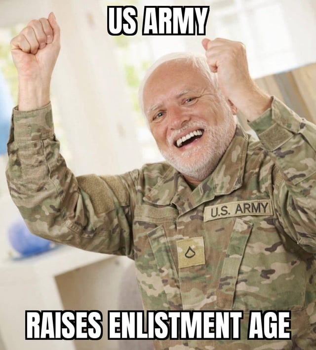 This meme features an excited older white man with a gray beard, wearing a U.S. Army camouflage uniform, celebrating with both fists raised in triumph. The top text reads 'US ARMY' and the bottom text reads 'RAISES ENLISTMENT AGE'. The joke leans into the popular 'dads everywhere be like' trope, poking fun at how many older former military dads would be excited at the opportunity to re-enlist now that the U.S. Army has raised the maximum enlistment age.