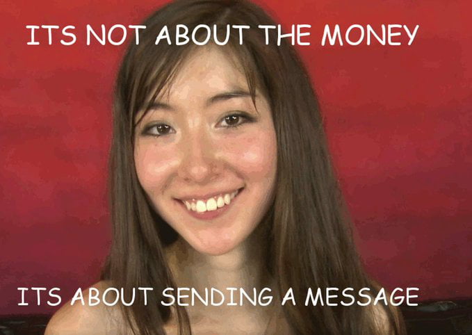 A meme image featuring a person with long brown hair smiling and facing the camera against a solid red background. Two lines of bold white text are overlaid: the top line reads 'IT'S NOT ABOUT THE MONEY' and the bottom line reads 'IT'S ABOUT SENDING A MESSAGE'. The combination of the person's cheerful expression and the text creates an ironic or humorous statement emphasizing intent over financial motivation.