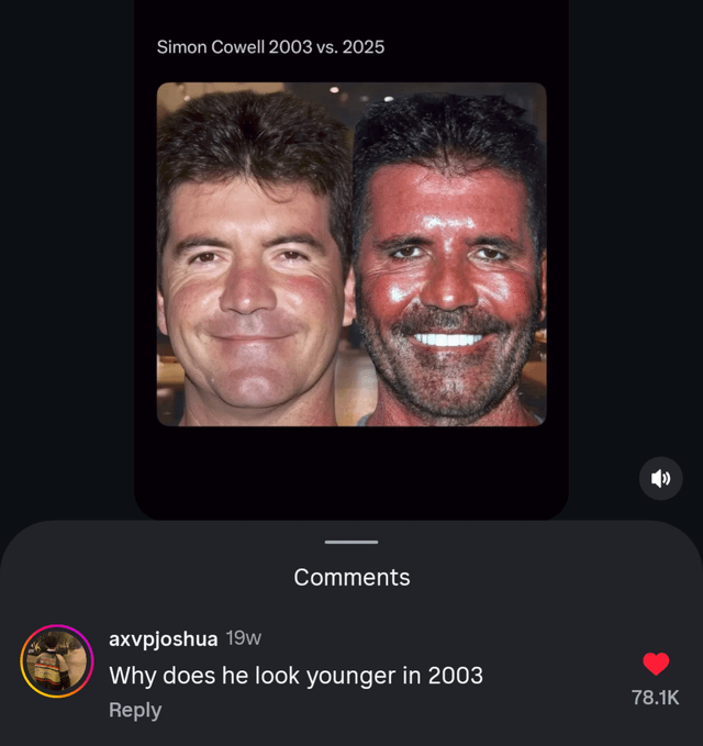 A side-by-side photo comparison meme featuring Simon Cowell, labeled 'Simon Cowell 2003 vs. 2025'. The left image (2003) shows Cowell with a natural, slightly older appearance, while the right image (2025) depicts him with a noticeably more youthful, possibly edited or filtered look. Below the images is a comment section with a top comment by user 'axypjosha' reading 'Why does he look younger in 2003' (with 78.1K likes), highlighting the irony of the labels—playfully questioning why the 2003 version appears younger than the 2025 one.