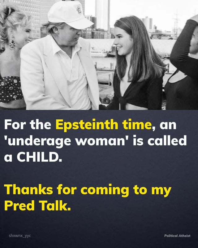 A black and white photograph showing a man in a white cap and suit jacket interacting with a young girl, with two women in the background. The image has text overlay that reads: 'For the Epsteinth time, an 'underage woman' is called a CHILD. Thanks for coming to my Pred Talk.' The photograph appears to be taken in an urban setting with buildings visible in the background.