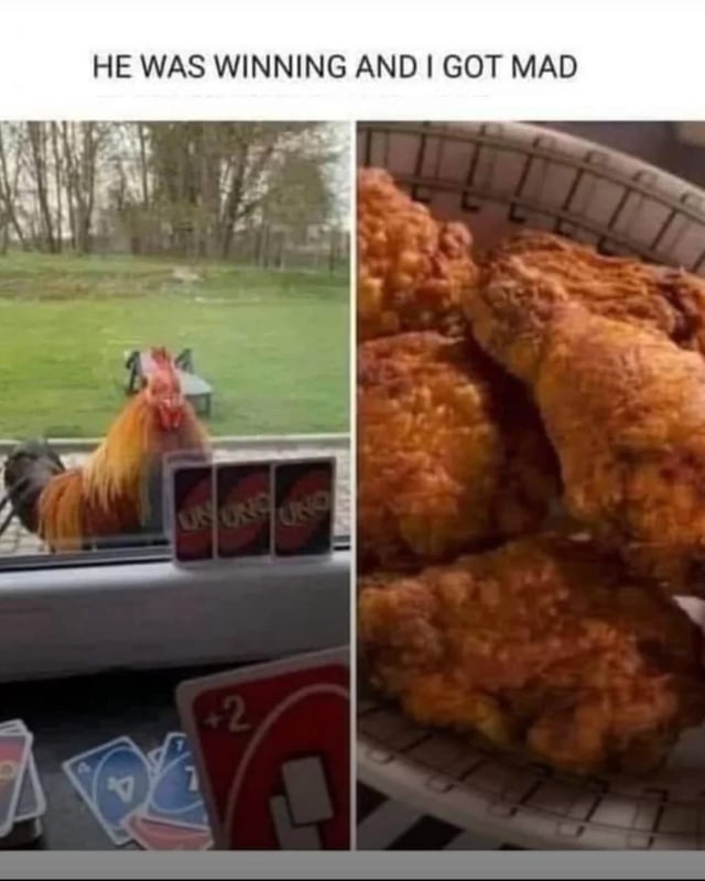 A split-panel meme with bold top text reading 'HE WAS WINNING AND I GOT MAD'. The left panel shows a real rooster peering through a window at a table displaying Uno cards (including a '+2' and reverse card), with a grassy, tree-lined yard visible outside. The right panel features a close-up of golden, crispy fried chicken wings on a plate. The humor stems from the absurd narrative: the rooster was allegedly winning at Uno, prompting the creator's playful frustration ('I got mad') and the implied extreme reaction of cooking the rooster into fried chicken.