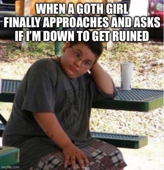 This meme utilizes the well-known 'Awkward Nervous Kid' template, which features a real young boy sitting at an outdoor picnic table with a visibly tense, uneasy expression, resting his head on one hand. The bold top text reads: **WHEN A GOTH GIRL FINALLY APPROACHES AND ASKS IF I'M DOWN TO GET RUINED**. The humor stems from the relatable feeling of social anxiety and discomfort when faced with an unexpected, bold romantic or social advance, contrasting the kid's awkward, nervous demeanor with the confident, forward question. It plays on the idea of feeling out of one's depth in an unplanned social situation.