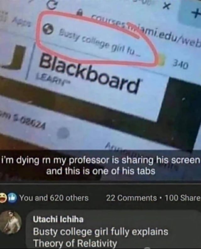 A screenshot of a professor's shared screen during a virtual class, displaying a browser tab with a partially visible suggestive title 'Busty college girl fu...' alongside the Blackboard Learn educational platform interface. An overlay text at the bottom reads: 'i'm dying rn my professor is sharing his screen and this is one of his tabs'. Below the screenshot, social media engagement metrics show 'You and 620 others' with 22 comments and 100 shares. A top comment from 'Utachi Ichiha' humorously adds: 'Busty college girl fully explains Theory of Relativity'.