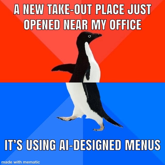 This meme uses the classic two-tone Socially Awkward Awesome Penguin template, split into a red upper half and blue lower half. The upper section displays the top half of a penguin facing right, paired with the text 'A NEW TAKE-OUT PLACE JUST OPENED NEAR MY OFFICE', presenting an initially positive, convenient development for office workers. The lower section shows the lower half of the same penguin walking away, with text stating 'IT'S USING AI-DESIGNED MENUS', revealing a significant negative downside. The joke implies that AI-generated menus are notoriously low-quality, confusing, or unappetizing enough that the creator would choose to starve rather than order from the new takeout location, aligning with the original post's title 'I rather starve'.