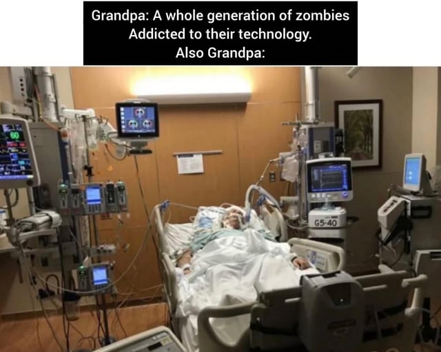 The meme first displays text quoting a grandfather complaining that the younger generation are a whole group of zombies addicted to their technology. The punchline follows with a photograph of the same grandfather lying in a hospital intensive care unit bed, entirely surrounded by a large number of medical technology monitors, life support devices and other equipment that sustains his life, forming an ironic humorous contrast that points out his hypocrisy.