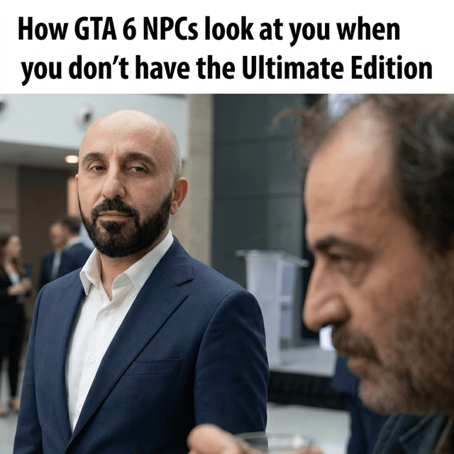 This is a gaming reaction meme using a widely circulated photo of a bald man in a navy suit staring with unimpressed, judgmental body language at an out-of-focus man in the foreground. The text overlaid at the top reads 'How GTA 6 NPCs look at you when you don't have the Ultimate Edition', satirizing the controversial Grand Theft Auto 6 pre-order structure that locks exclusive in-game content behind the higher-priced Ultimate Edition tier. The joke implies that even non-playable characters in the game would look down on players who opt for the standard edition of the game, and ties into related jokes that fans feared strip club access would be one of the locked Ultimate Edition features.