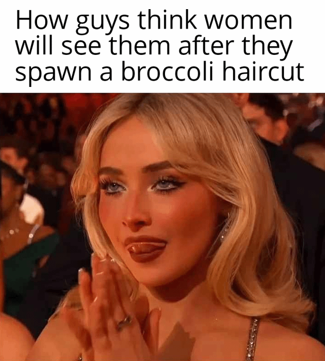 This meme humorously exaggerates the disconnect between men's inflated perception of how women will react to their new 'broccoli haircut' (a short, curly, textured men's haircut that resembles broccoli florets) and real-world reactions. The top text reads 'How guys think women will see them after they spawn a broccoli haircut', paired with a screenshot of celebrity Sabrina Carpenter displaying an intensely smitten, admiring expression—clasping her hands, licking her lips, and gazing with focused approval. The joke leans into the common trope of men overestimating the appeal of their grooming choices, framing this fantasy reaction as far more enthusiastic than what would actually occur. The wordplay uses 'spawn' (a gaming term meaning to generate/create) in a casual, humorous way to refer to getting the haircut, and 'broccoli haircut' is a popular slang term for this specific trendy hairstyle.
