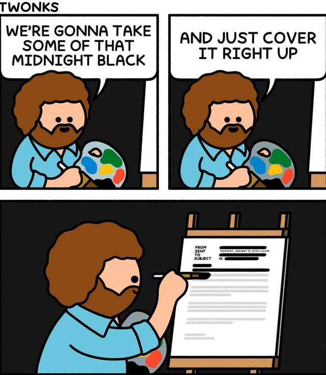 This is a 3-panel comic parody meme featuring a simplified cartoon version of beloved painter Bob Ross, who was famous for his calm, encouraging painting tutorials where he would often cover small mistakes on his canvas with dark paint. The first two panels feature Ross holding a paint palette, delivering his typical catchphrase-adjacent lines: first stating he will use midnight black paint, then that he will cover whatever he is working on with it. The third panel subverts audience expectations: instead of painting a landscape on a canvas, Ross is using the black paint to redact/censor lines of text on a formal classified document placed on his easel, referencing the common practice of blacking out sensitive information on declassified government files released to the public. The joke plays on the double meaning of covering content with black paint, applying Ross' painting habit to the context of document censorship.