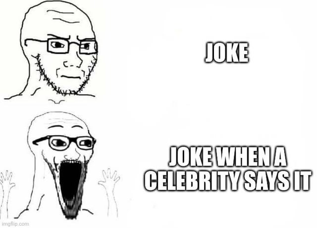This is a two-panel reaction meme using the Soyjak, a popular Wojak variant character. The top panel depicts a neutral, unimpressed Soyjak with glasses and stubble positioned next to text that reads "JOKE", representing the general public's underwhelmed reaction to a mediocre, unfunny joke delivered by an average person. The bottom panel shows the same Soyjak character reacting with extreme, exaggerated excitement: its mouth is wide open in a scream of laughter, and both hands are raised in excitement, next to text that reads "JOKE WHEN A CELEBRITY SAYS IT". The meme satirizes the widespread double standard where audiences overhype and treat bland, poorly delivered jokes as hilarious purely because they are told by a famous public figure, regardless of the actual quality of the joke.