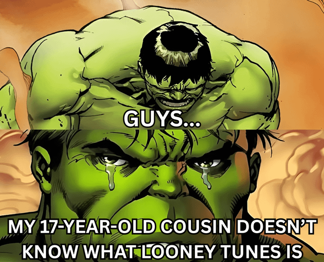 This two-panel meme features the iconic Marvel character the Hulk, utilizing a popular reaction template. The top panel shows the Hulk in a tense, hunched comic book art pose with the text "GUYS..." displayed above him, building dramatic anticipation for a shocking reveal. The bottom panel presents a close-up of the Hulk's face, with tears streaming down his green cheeks, paired with the caption "MY 17-YEAR-OLD COUSIN DOESN’T KNOW WHAT LOONEY TUNES IS". The humor arises from the stark juxtaposition of the Hulk's usual persona of unbridled anger and immense physical strength, reacting with overwhelming, vulnerable sadness to a modern teen's lack of familiarity with the classic, culturally significant Looney Tunes cartoon franchise. It plays on generational nostalgia for mid-20th century and later classic media, highlighting the disconnect between older audiences who grew up with these cartoons and younger generations who may not have been exposed to them, framing this gap as a deeply distressing event for the typically stoic character.