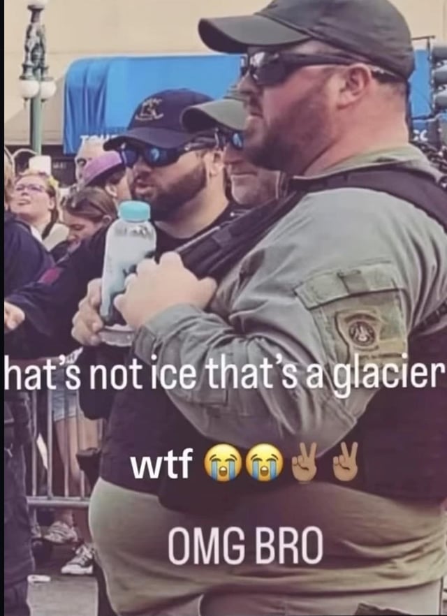 This is a humorous meme centered on an accidental optical illusion in a real-life photograph. In the image, a heavyset man in tactical security-style gear stands in a public crowd; his protruding belly, visible below his vest, aligns perfectly with a clear water bottle held by a man standing directly behind him. This creates the visual trick that the bottle is resting on a large mass of ice, which the meme exaggerates to a "glacier" for comedic effect. Overlaid text amplifies the joke: "that's not ice that's a glacier", "wtf 😭😭✌️✌️", and "OMG BRO" add playful, shocked commentary about the absurd visual coincidence. The crowd in the background suggests this was taken at a public event like a parade or outdoor gathering.