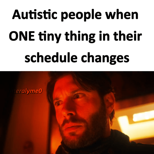 This is a two-part reaction meme. The top section has a white background with large bold black text reading 'Autistic people when ONE tiny thing in their schedule changes'. The lower section is a still shot of Soldier Boy from the TV series *The Boys*, portrayed by Jensen Ackles, illuminated by harsh red lighting with a wide-eyed, shocked, overwhelmed and distressed expression as he looks off to the side. The meme jokes about the common autistic trait of relying heavily on set routines, and experiencing significant distress or dysregulation even when very small, unexpected changes are made to their planned schedule. A watermark reading 'literalyme0' is visible on the left side of the lower image.