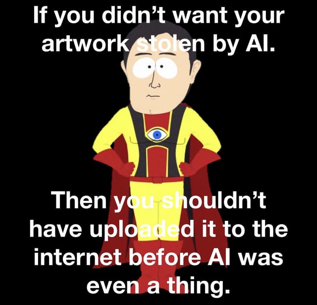 The image features Captain Hindsight, a character from the animated series South Park, dressed in his iconic yellow and red costume with a red cape and a single eye emblem on his chest. He stands with hands on hips, displaying a serious yet unamused expression typical of his character. The text above and below him reads: 'If you didn’t want your artwork stolen by AI. Then you should have uploaded it to the internet before AI was even a thing.' This satirical meme plays on Captain Hindsight's role in the show, where he offers obvious, retrospective advice that is unhelpful in the moment. Here, it humorously applies that trope to the contemporary issue of AI art theft, suggesting the impractical solution of uploading artwork before AI existed as a way to prevent theft.