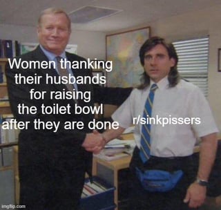This is an image macro meme using the famous confused handshake template from The Office US TV series. The left side features a smiling older man in a business suit (representing women grateful to their husbands) shaking hands with a younger, visibly confused man in office wear and a fanny pack (representing husbands). The overlaid text on the left reads 'Women thanking their husbands for raising the toilet bowl after they are done', while the subreddit reference 'r/sinkpissers' is placed over the younger man. The joke has an ironic layer: the r/sinkpissers community is dedicated to people who urinate in sinks instead of toilets, so the thanked husbands from that subreddit would never actually lift the toilet seat, making the gratitude completely misplaced.