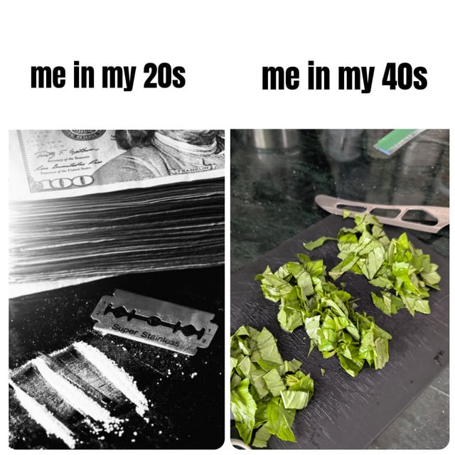 This is a two-panel side-by-side comparison meme contrasting the habits of a person in their 20s versus their 40s. The left black-and-white panel, captioned *me in my 20s*, shows a stack of US $100 bills next to a razor blade with three lines of white powder arranged to look like illicit recreational drugs, referencing the reckless, party-oriented lifestyle common in younger adulthood. The right color panel, captioned *me in my 40s*, shows three piles of chopped fresh basil leaves on a black cutting board next to a kitchen knife, mirroring the exact arrangement of drugs from the left panel. The joke plays on the popular observation that once people reach middle age, getting into home cooking becomes just as addictive and all-consuming as recreational drug use was during their younger years.