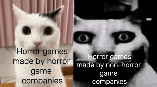 A split-panel meme comparing horror games developed by horror game companies versus non-horror game companies. The left panel features a normal white cat with black ears, facing the viewer with a calm, neutral expression. Overlaid text reads: 'Horror games made by horror game companies'. The right panel shows a distorted, black-and-white cat (likely the same cat) with exaggerated, wide eyes, warped facial features, and a creepy appearance. Overlaid text reads: 'Horror games made by non-horror game companies'. The contrast humorously suggests that non-horror game companies inadvertently create scarier horror games than dedicated horror studios.