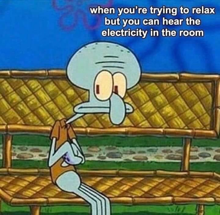 This is a relatable meme using a screenshot from the animated series SpongeBob SquarePants. It shows Squidward Tentacles slouching on a bamboo bench with an exhausted, overstimulated, annoyed expression. The text overlaid at the top reads 'when you’re trying to relax but you can hear the electricity in the room', referencing the common experience of being hypersensitive to faint electrical hums that prevent people from unwinding, a feeling especially relatable to those with sensory processing differences.