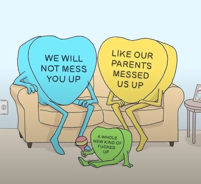 This is a single-panel cartoon meme featuring three anthropomorphic conversation heart candies representing a family. The larger blue and yellow hearts, acting as parents, sit on a beige living room couch. The blue heart states 'WE WILL NOT MESS YOU UP', to which the yellow heart replies 'LIKE OUR PARENTS MESSED US UP'. The small green child heart sits on the floor in front of them holding a rattle, with text printed on it reading 'A WHOLE NEW KIND OF FUCKED UP'. The joke relies on dark, relatable humor about generational trauma, satirizing how parents who intend to avoid repeating their own parents' parenting mistakes end up inflicting entirely new, unforeseen negative impacts on their children. The background includes a standard electrical outlet on the left wall and a small side table with a framed photo on the right.