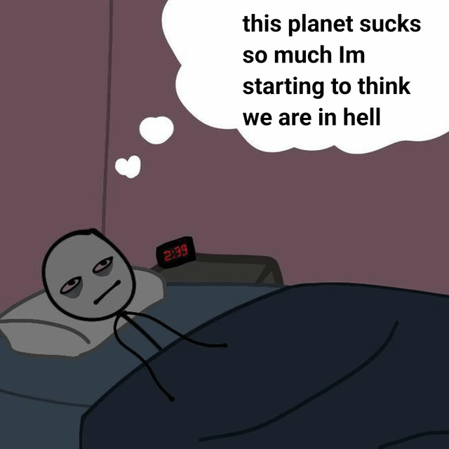 An animated meme featuring a gray stick figure character lying in bed under a dark blanket. The character has a tired, sad expression with half-lidded eyes, conveying exhaustion or despair. Behind the character, an alarm clock on a nightstand displays the time '2:39', suggesting late-night wakefulness. A white thought bubble above the character contains the text: 'this planet sucks so much Im starting to think we are in hell'. The background is a solid dark purple wall, enhancing the gloomy and introspective atmosphere. The meme reflects existential frustration and late-night overthinking about life's hardships.