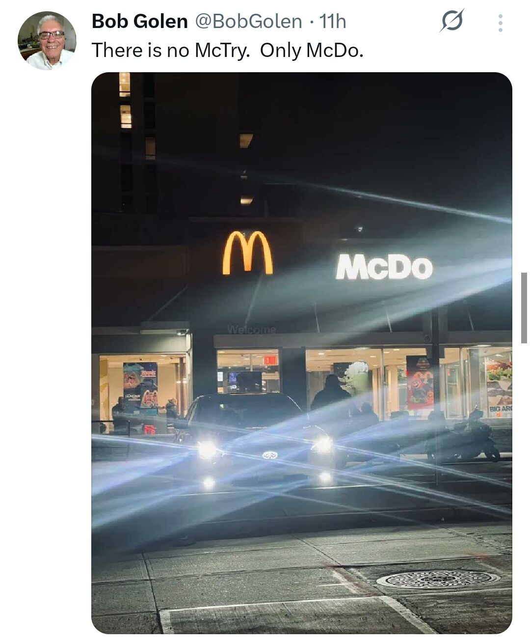 This is a screenshot of a post on X (formerly Twitter) from user Bob Golen. The post shares a nighttime photo of a McDonald's restaurant where the full 'McDonald's' exterior sign is incomplete, cutting off after the first four letters to display only 'McDo'. The accompanying tweet text makes a pun referencing Yoda's famous Star Wars quote 'Do or do not, there is no try', twisting it with McDonald's 'Mc' naming prefix to become 'There is no McTry. Only McDo.'. In the photo, a car with headlights on is stopped at the restaurant's drive-through at night.
