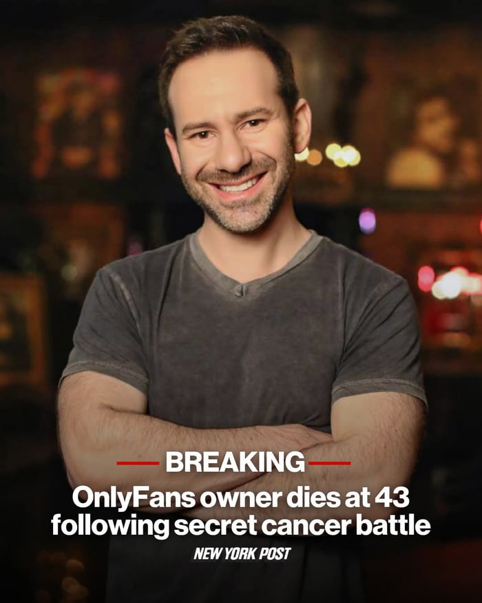 This image is a breaking news graphic displaying a portrait of the OnlyFans owner, with overlay text announcing his passing at age 43 following a private battle with cancer. The original 9GAG post this image comes from adds the lyric line 'And all your money won't another minute buy' (from the song Hotel California), making an ironic observation that even the vast wealth gained as owner of the OnlyFans platform could not buy extra time or save his life from cancer.