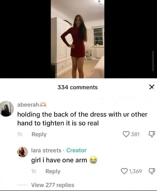 The image is split into two sections: the top is a photo of a young woman with long dark hair, wearing a short form-fitting red dress, posing with one hand on her hip in a bedroom interior with a wardrobe, window and bed visible. The bottom section is a screenshot of a social media comment thread under the photo: a user named abeerah leaves a comment saying "holding the back of the dress with ur other hand to tighten it is so real", referring to a common trick people use to make loose dresses look tighter in photos. The original content creator, lara streets, replies to this comment with "girl i have one arm" paired with a crying laughing emoji, revealing the commenter made an incorrect, accidentally awkward assumption, as the dress naturally fits the way it looks without any trick. The humor comes from the unexpected, awkward twist of the incorrect assumption.
