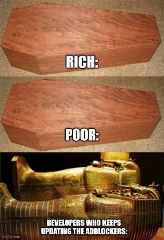 A three-panel meme comparing different types of coffins to highlight adblocker developers as 'unspoken heroes'. The top panel shows a plain wooden coffin labeled 'RICH:', the middle panel another plain wooden coffin labeled 'POOR:', and the bottom panel a grand golden sarcophagus labeled 'DEVELOPERS WHO KEEPS UPDATING THE ADBLOCKERS:'. The joke implies adblocker developers are more valuable and deserving of a magnificent resting place than typical rich or poor individuals.